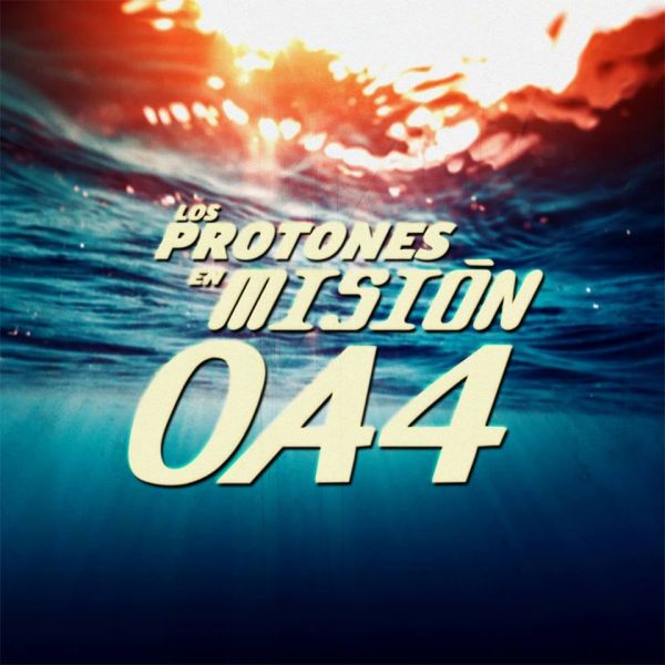 Los Protones - MisiÃ³n: OA4