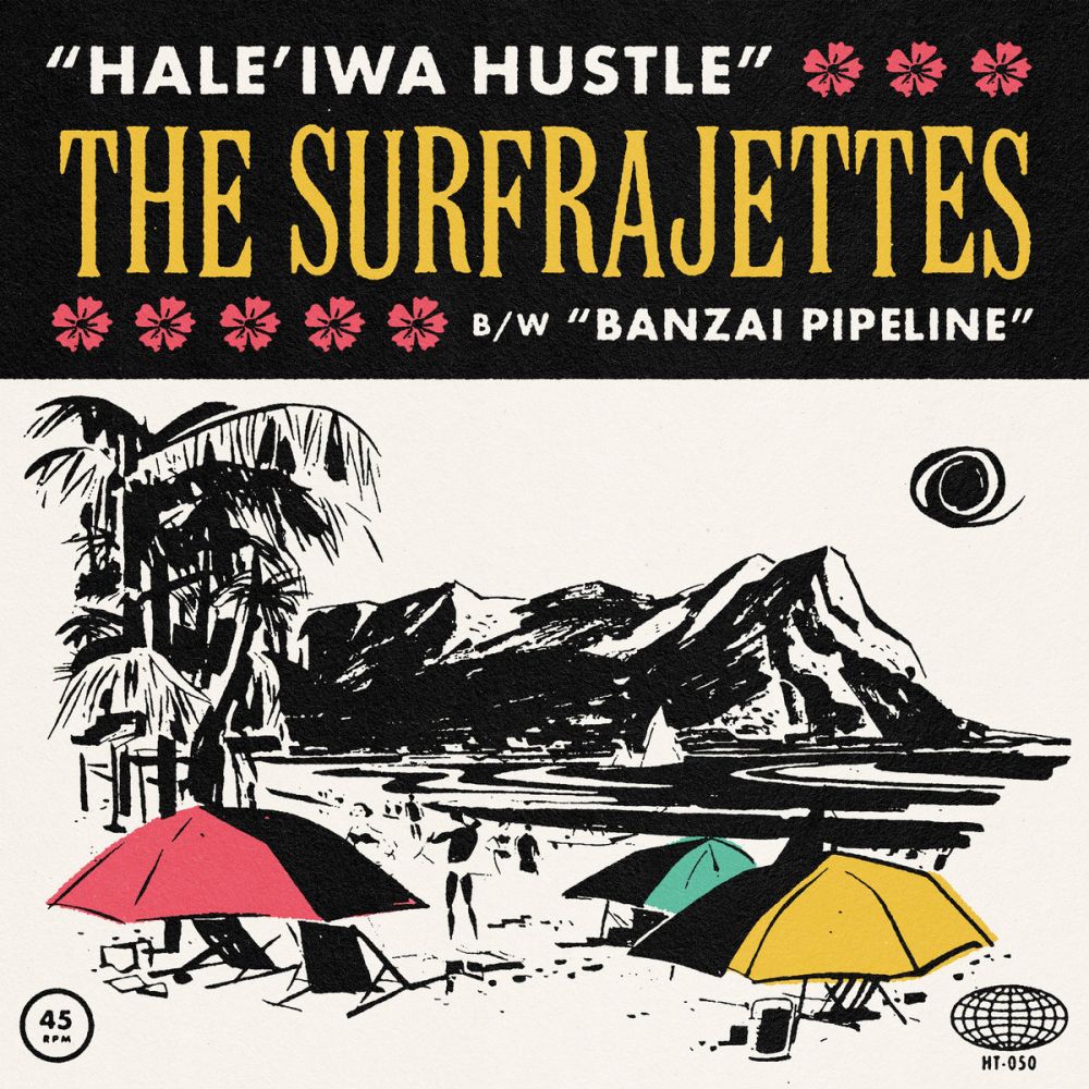 The Surfrajettes - Hale'iwa Hustle b/w Banzai Pipeline