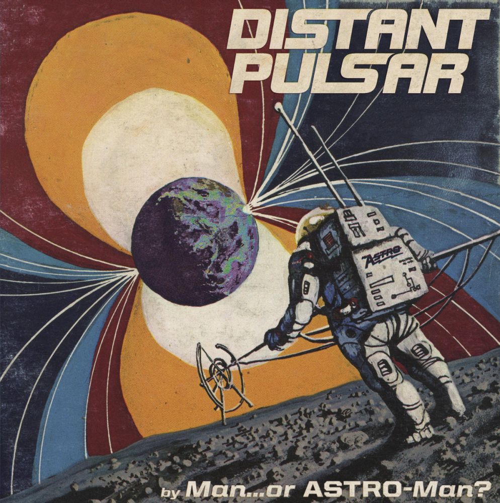 Man... or Astro-Man? - Distant Pulsar