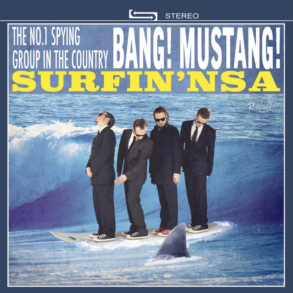 Bang! Mustang! - Surfin' N.S.A.
