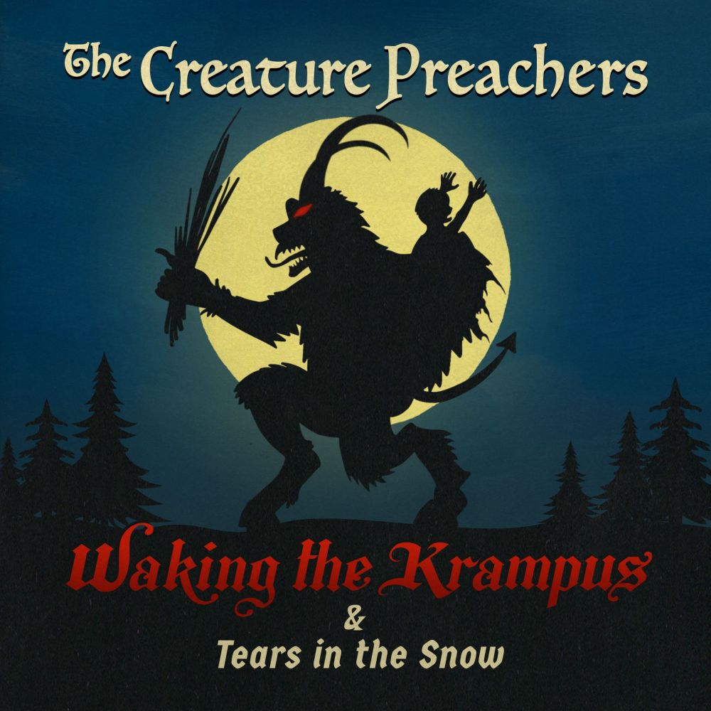 Creature Preachers - Waking the Krampus / Tears in the Snow
