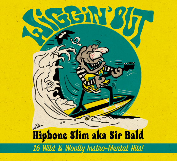 Hipbone Slim aka Sir Bald - Wiggin' Out