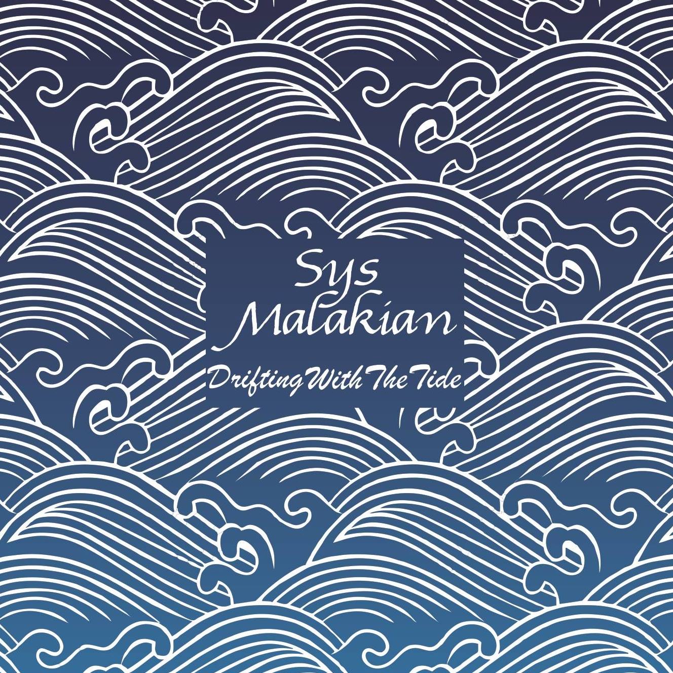 Sys Malakian - Drifting With The Tide