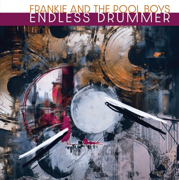 Frankie and the Pool Boys - Endless Drummer