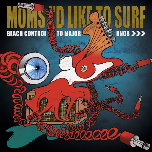 Moms I'd Like to Surf - Beach Control to Major Knob