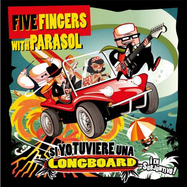 Five Fingers with Parasol - Si Yo Tuviere Una Longboard​.​.​. EP
