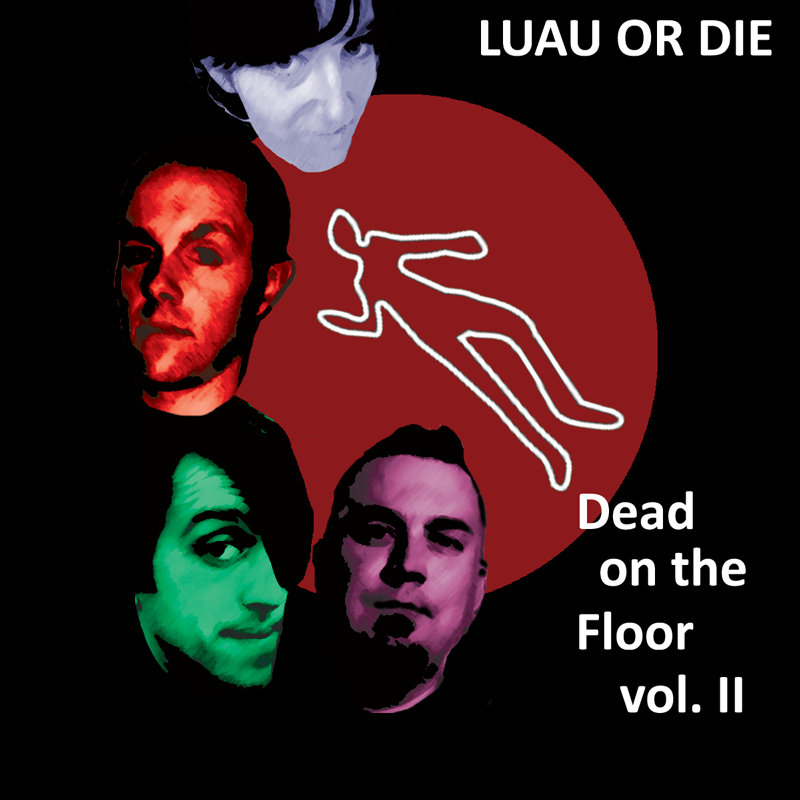 Luau or Die - Dead on the Floor Vol. 2