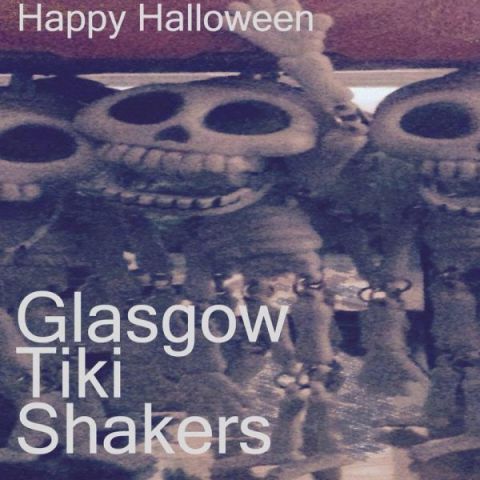 Glasgow Tiki Shakers - Happy Halloween