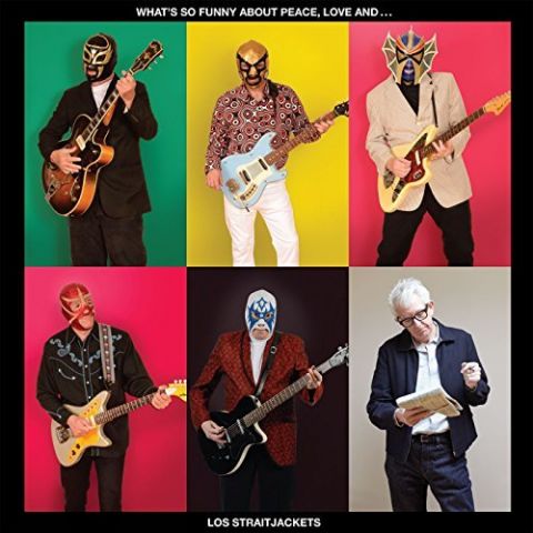 Los Straitjackets - What's So Funny About Peace, Love and Los Straitjackets