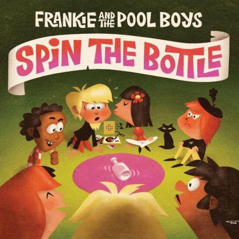 Frankie and the Pool Boys - Spin the Bottle