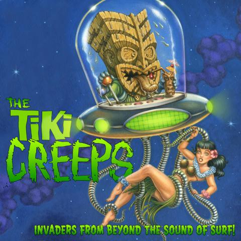 Tiki Creeps - Invaders From Beyond The Sound Of Surf