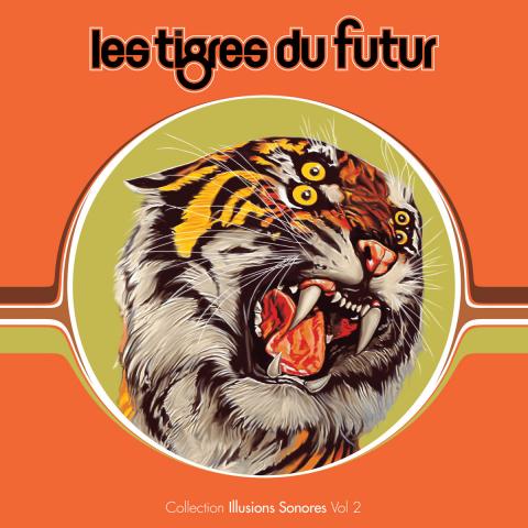 Les Tigres du Futur -  Collection Illusions Sonores Vol 2