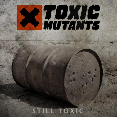 Toxic Mutants - Still Toxic
