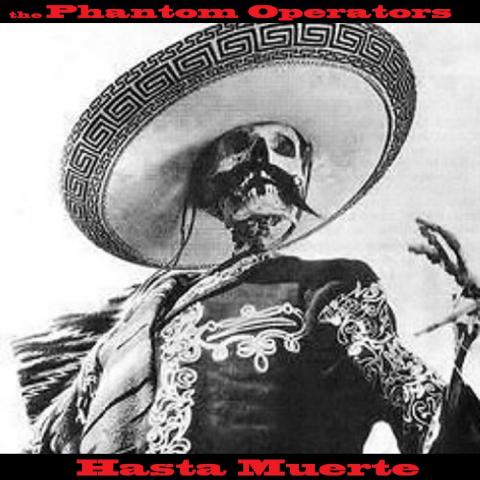 The Phantom Operators - Hasta Muerte