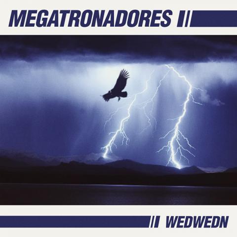 Megatronadores - Wedwedn EP