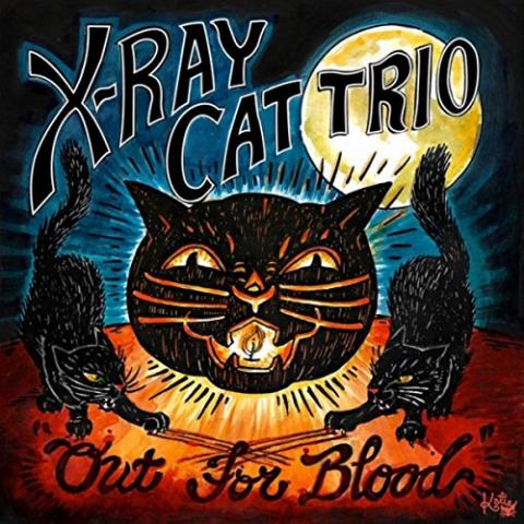 The X-Ray Cat Trio - Out For Blood