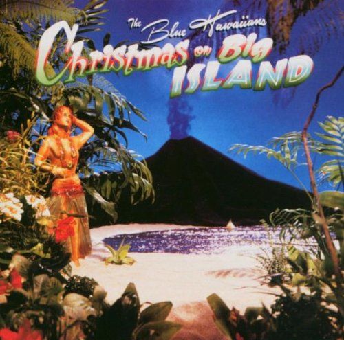 The Blue Hawaiians - Christmas on the Big Island