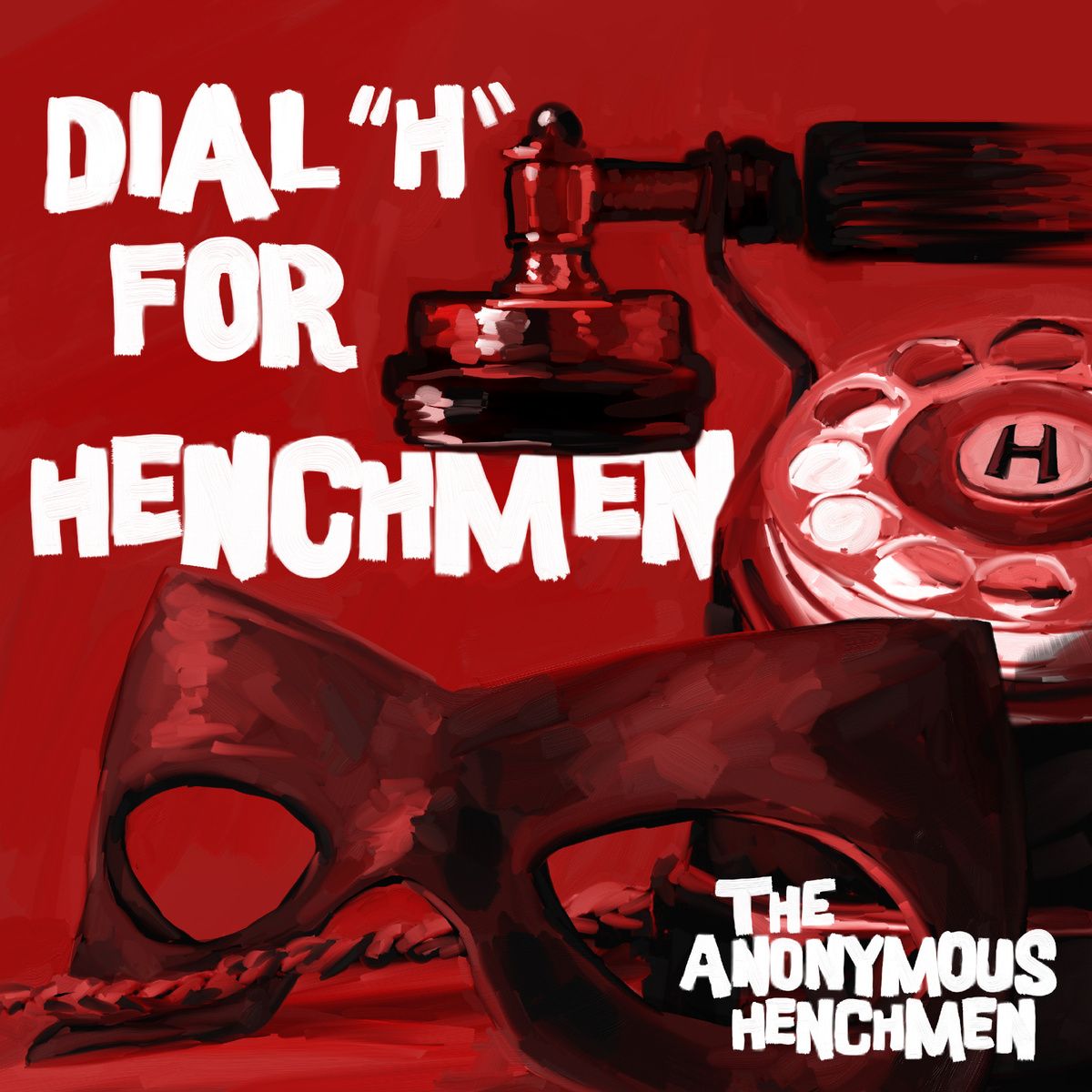 Anonymous Henchmen - Dial "H" For Henchmen