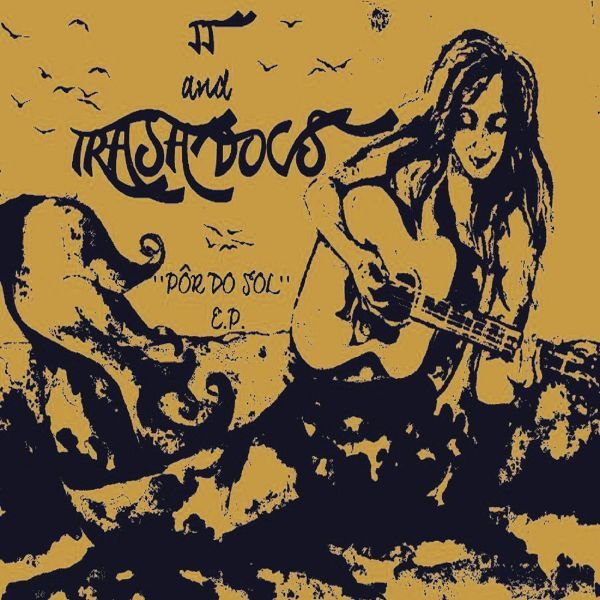 JJ and Trash Dogs - Por Do Sol EP