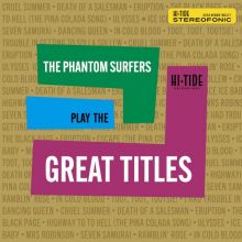 The Phantom Surfers - Play the Great Titles