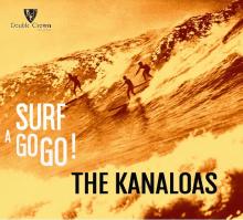 The Kanaloas - Surf A Go Go!