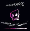 The Terrorsurfs - Mutant Surfin' Trash